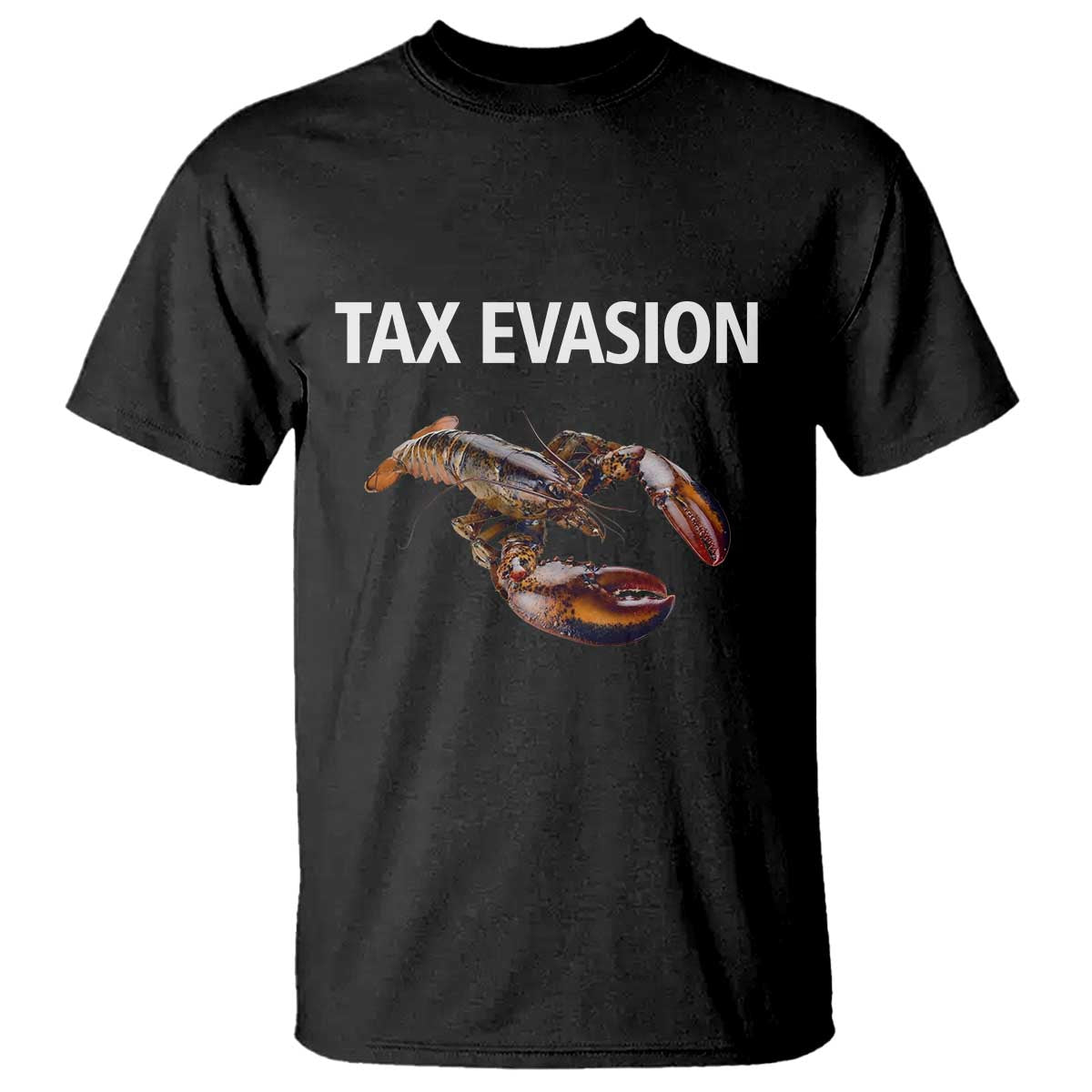 Funny Tax Evasion Lobster T Shirt Sarcasm Oddly Specific Meme - Wonder Print Shop