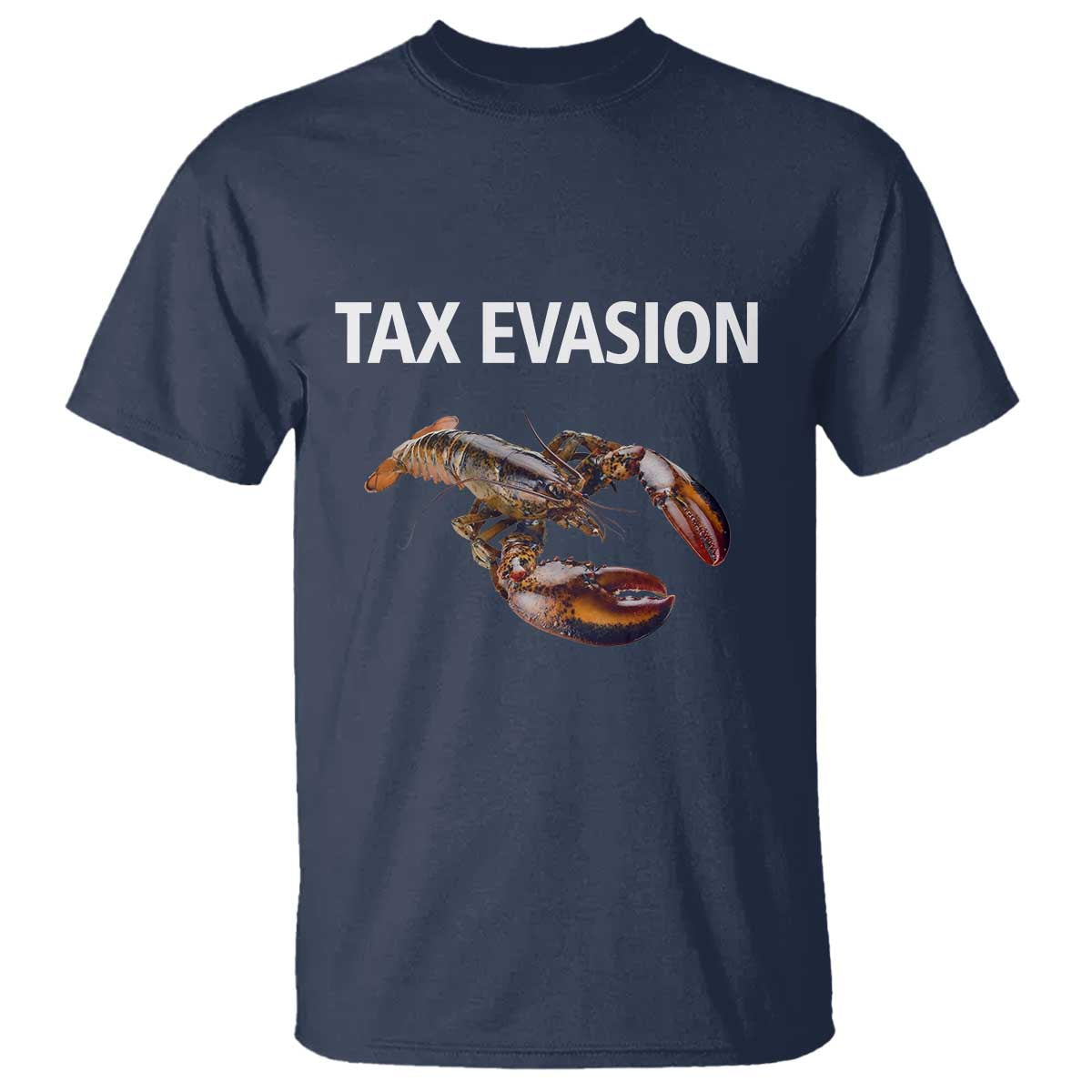 Funny Tax Evasion Lobster T Shirt Sarcasm Oddly Specific Meme - Wonder Print Shop