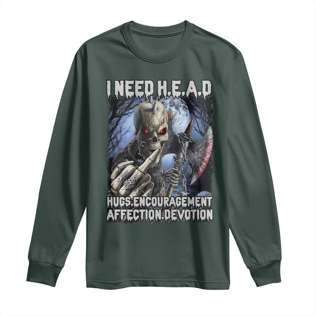 Funny Cringe Hard Skeleton Meme Long Sleeve Shirt I Need HEAD Hugs Encouragement Affection Devotion Middle Finger Edgy Hard Cringe