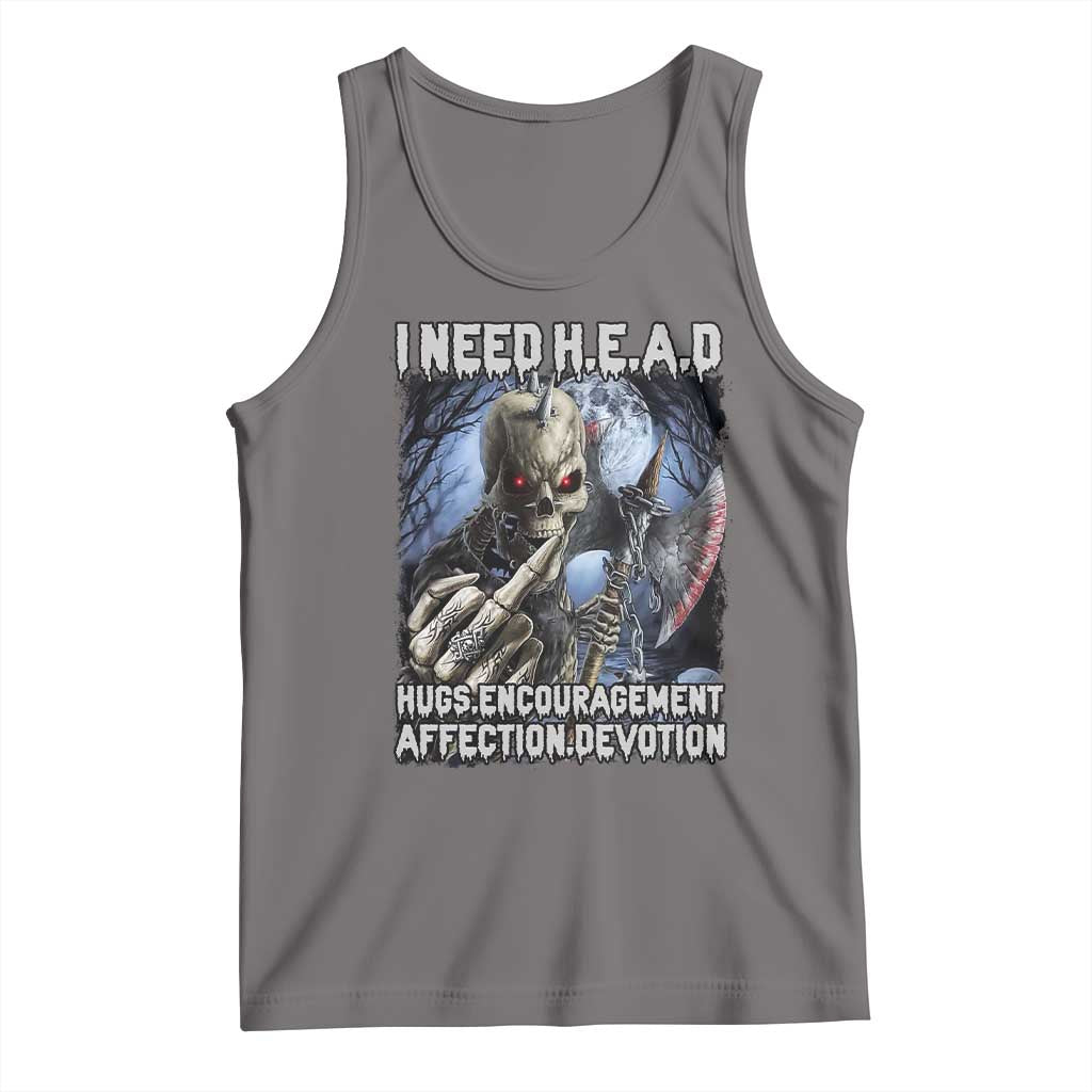 Funny Cringe Hard Skeleton Meme Tank Top I Need HEAD Hugs Encouragement Affection Devotion Middle Finger Edgy Hard Cringe