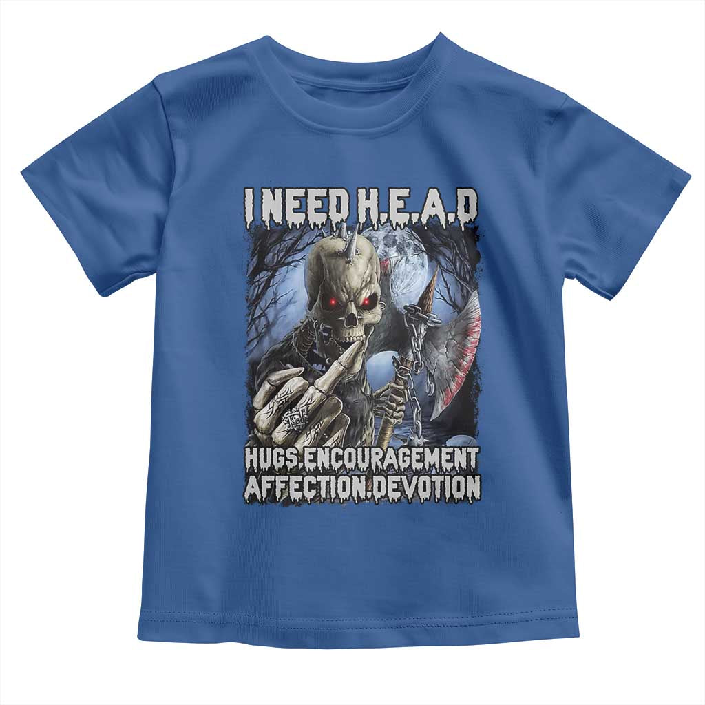 Funny Cringe Hard Skeleton Meme Toddler T Shirt I Need HEAD Hugs Encouragement Affection Devotion Middle Finger Edgy Hard Cringe