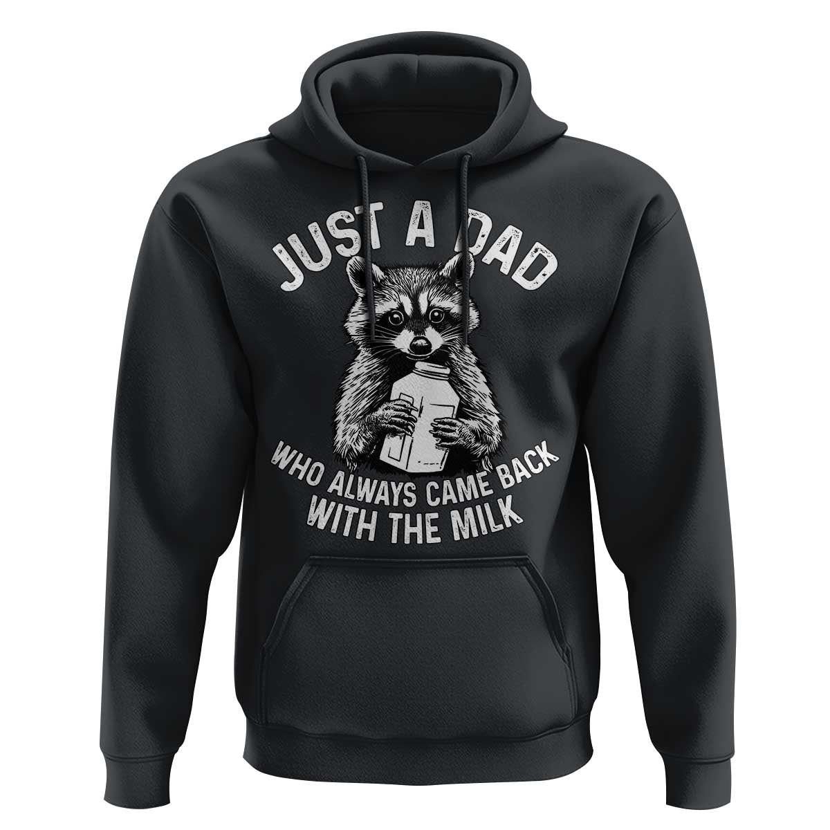 Funny Raccoon Dad Meme Hoodie Just A Dad Who Always Came Back With The Milk Father Birthday Father's Day