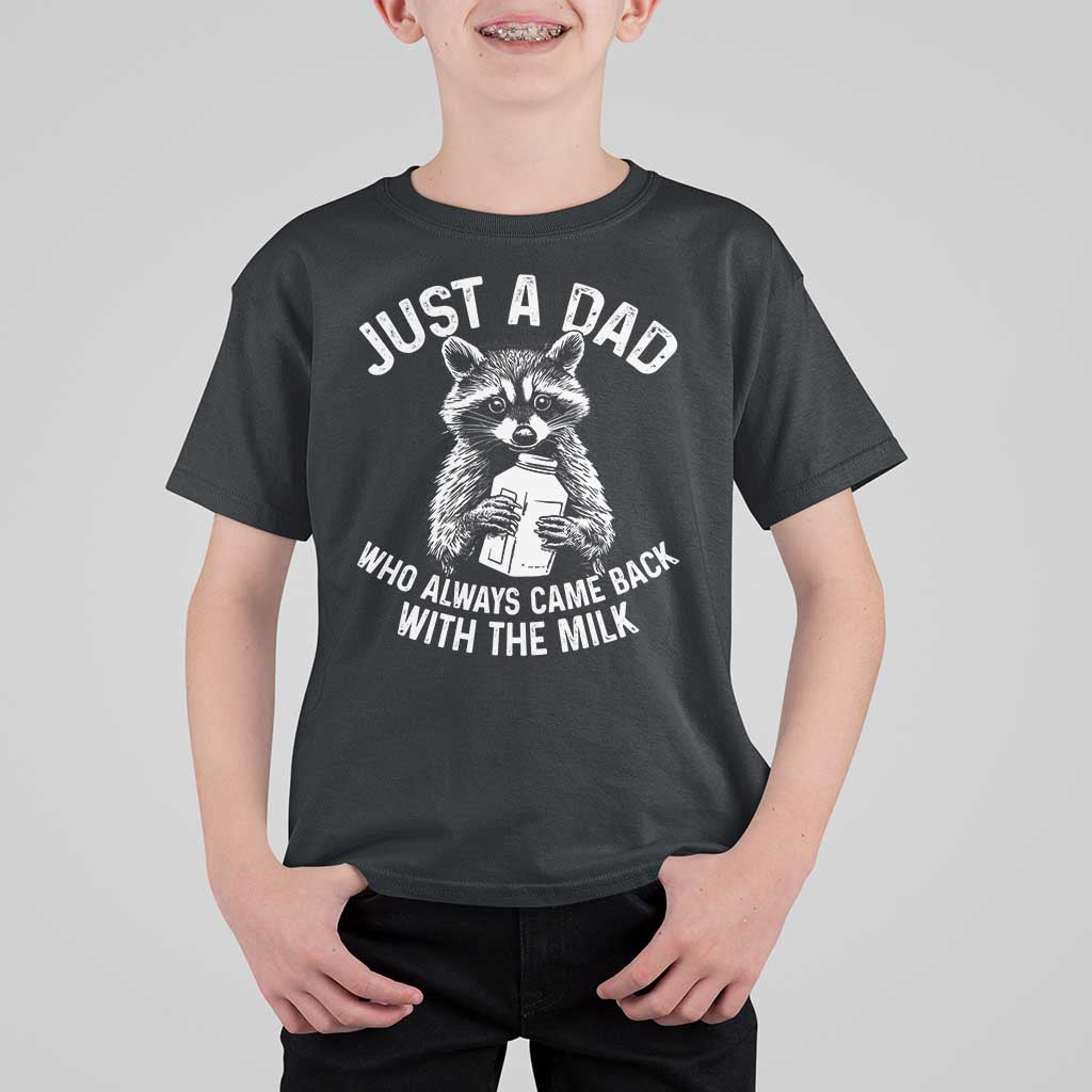 Funny Raccoon Dad Meme T Shirt For Kid Just A Dad Who Always Came Back With The Milk Father Birthday Father's Day - Wonder Print Shop