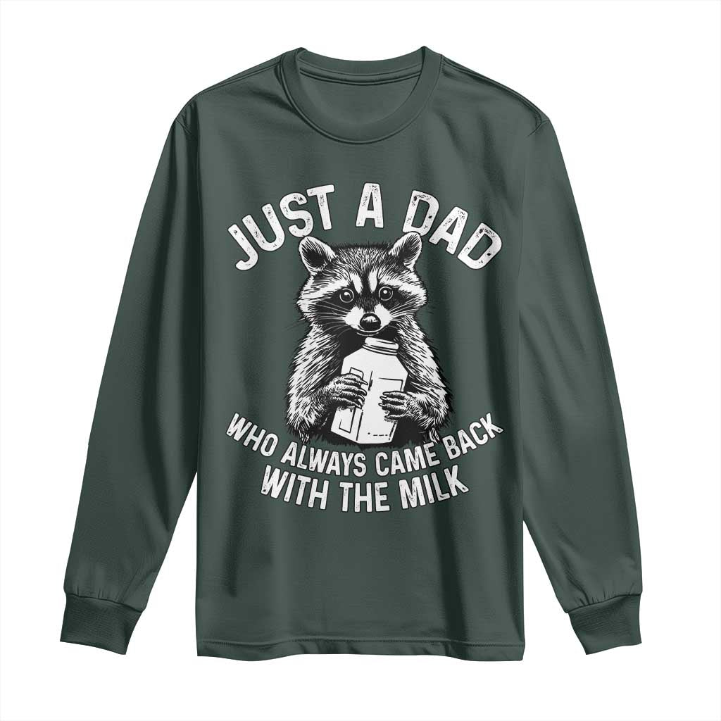 Funny Raccoon Dad Meme Long Sleeve Shirt Just A Dad Who Always Came Back With The Milk Father Birthday Father's Day