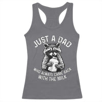 Funny Raccoon Dad Meme Racerback Tank Top Just A Dad Who Always Came Back With The Milk Father Birthday Father's Day
