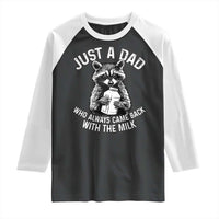 Funny Raccoon Dad Meme Raglan Shirt Just A Dad Who Always Came Back With The Milk Father Birthday Father's Day
