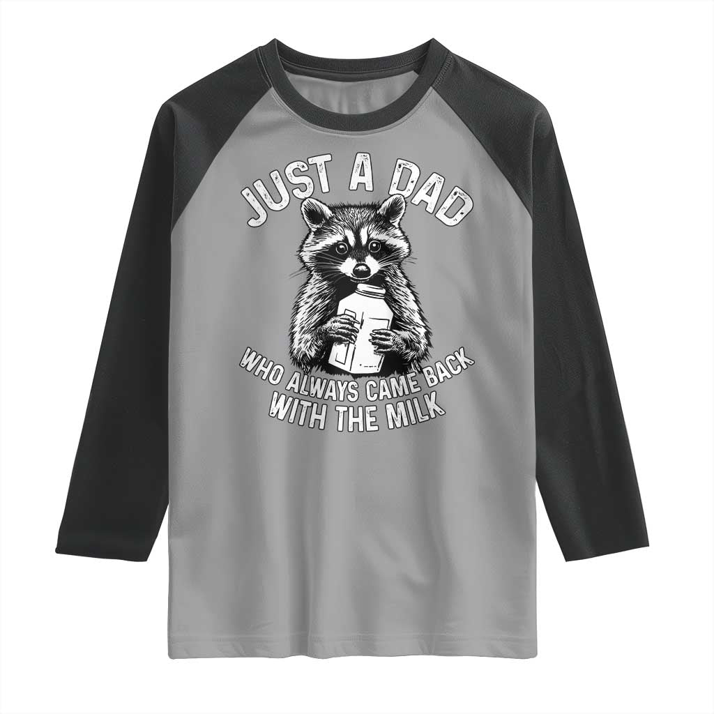 Funny Raccoon Dad Meme Raglan Shirt Just A Dad Who Always Came Back With The Milk Father Birthday Father's Day