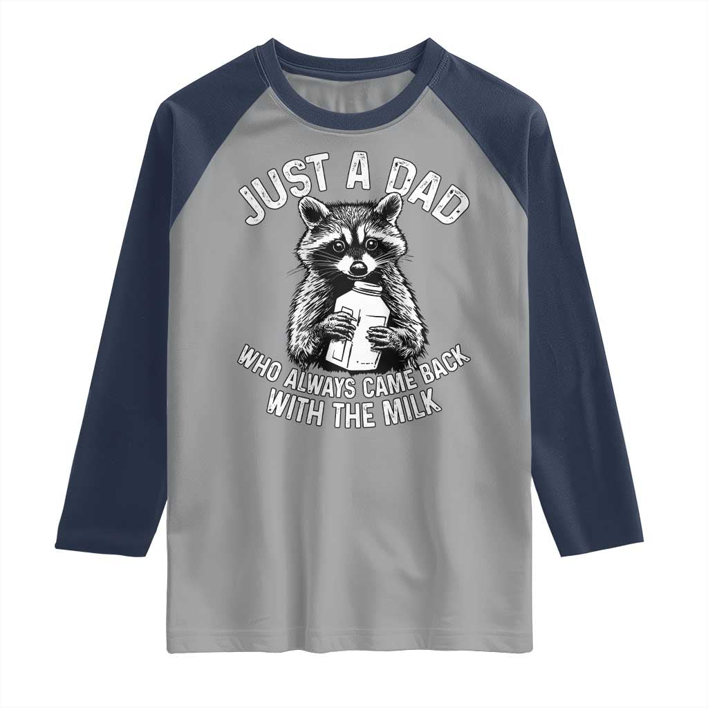 Funny Raccoon Dad Meme Raglan Shirt Just A Dad Who Always Came Back With The Milk Father Birthday Father's Day