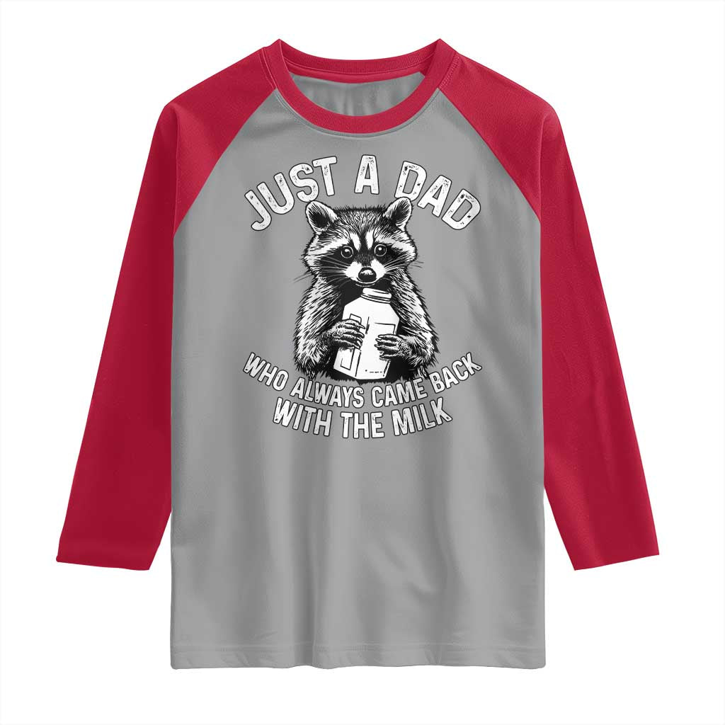Funny Raccoon Dad Meme Raglan Shirt Just A Dad Who Always Came Back With The Milk Father Birthday Father's Day
