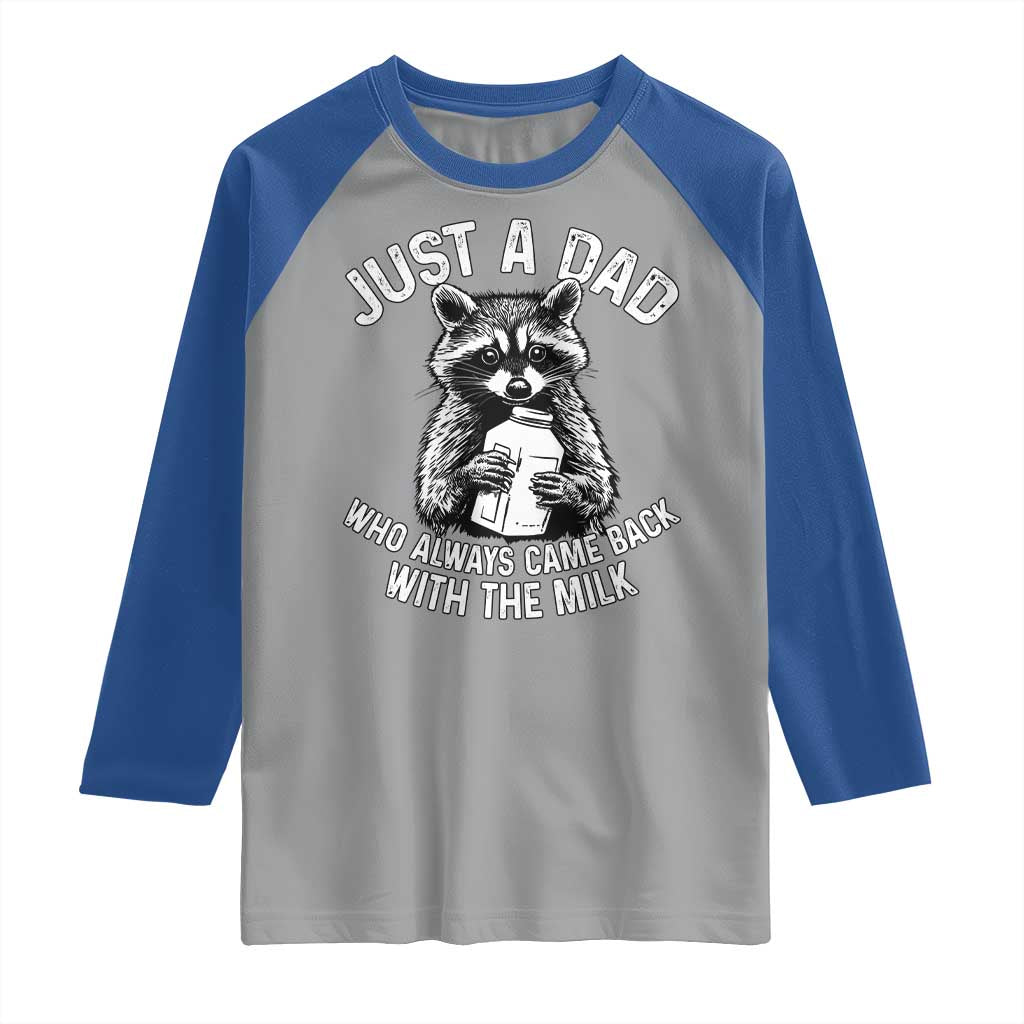 Funny Raccoon Dad Meme Raglan Shirt Just A Dad Who Always Came Back With The Milk Father Birthday Father's Day