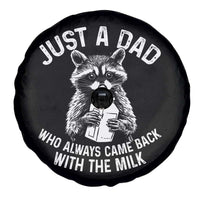 Funny Raccoon Dad Meme Spare Tire Cover Just A Dad Who Always Came Back With The Milk Father Birthday Father's Day