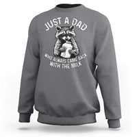 Funny Raccoon Dad Meme Sweatshirt Just A Dad Who Always Came Back With The Milk Father Birthday Father's Day - Wonder Print Shop