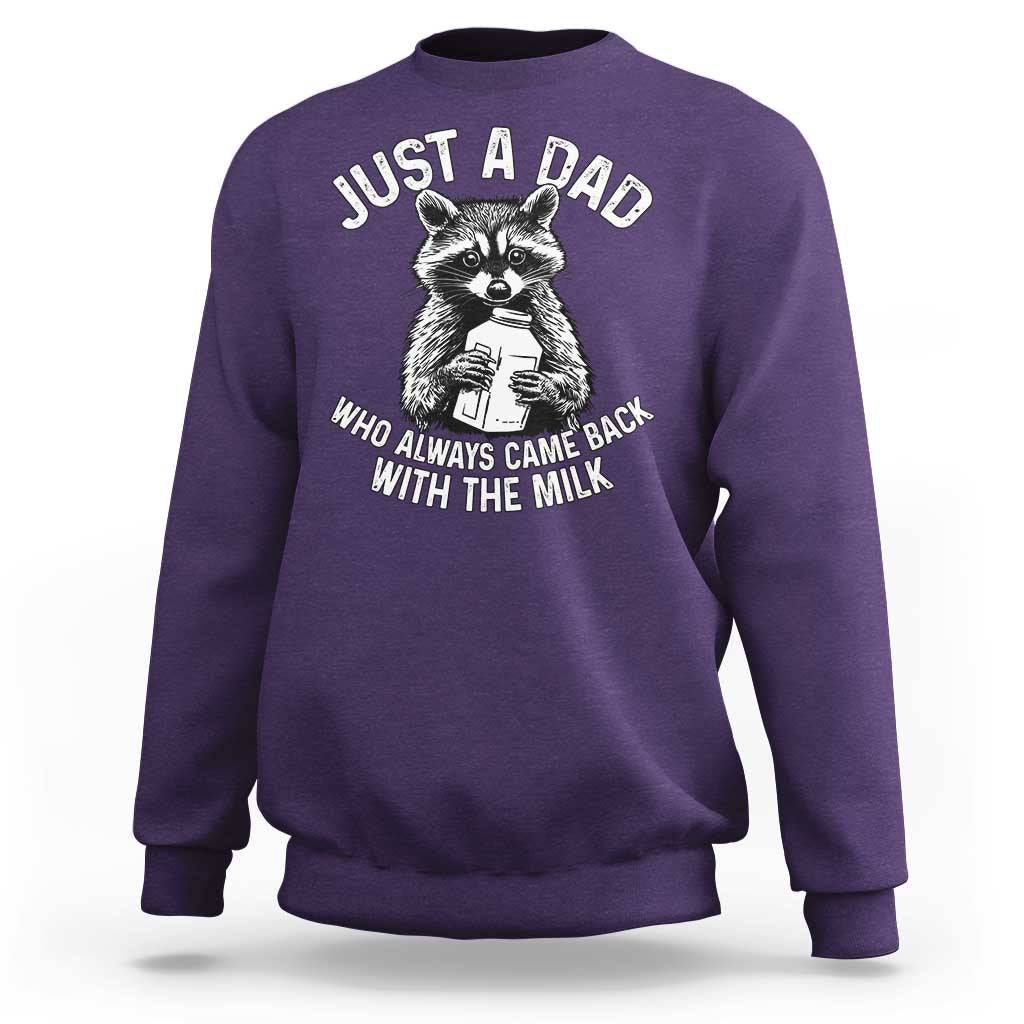 Funny Raccoon Dad Meme Sweatshirt Just A Dad Who Always Came Back With The Milk Father Birthday Father's Day - Wonder Print Shop