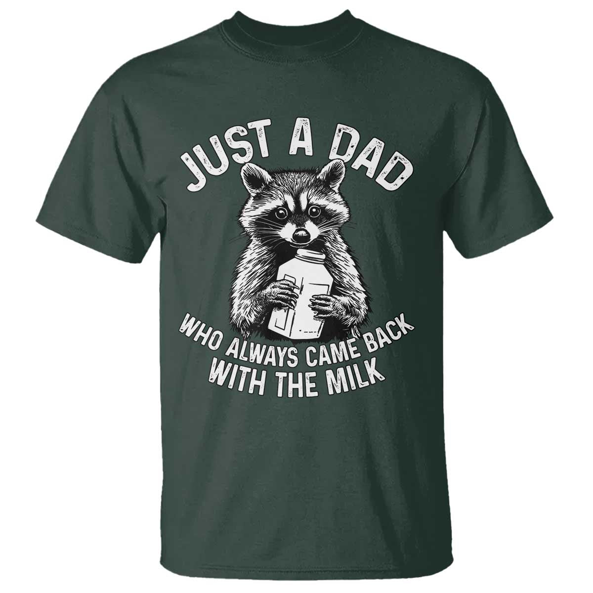 Funny Raccoon Dad Meme T Shirt Just A Dad Who Always Came Back With The Milk Father Birthday Father's Day - Wonder Print Shop