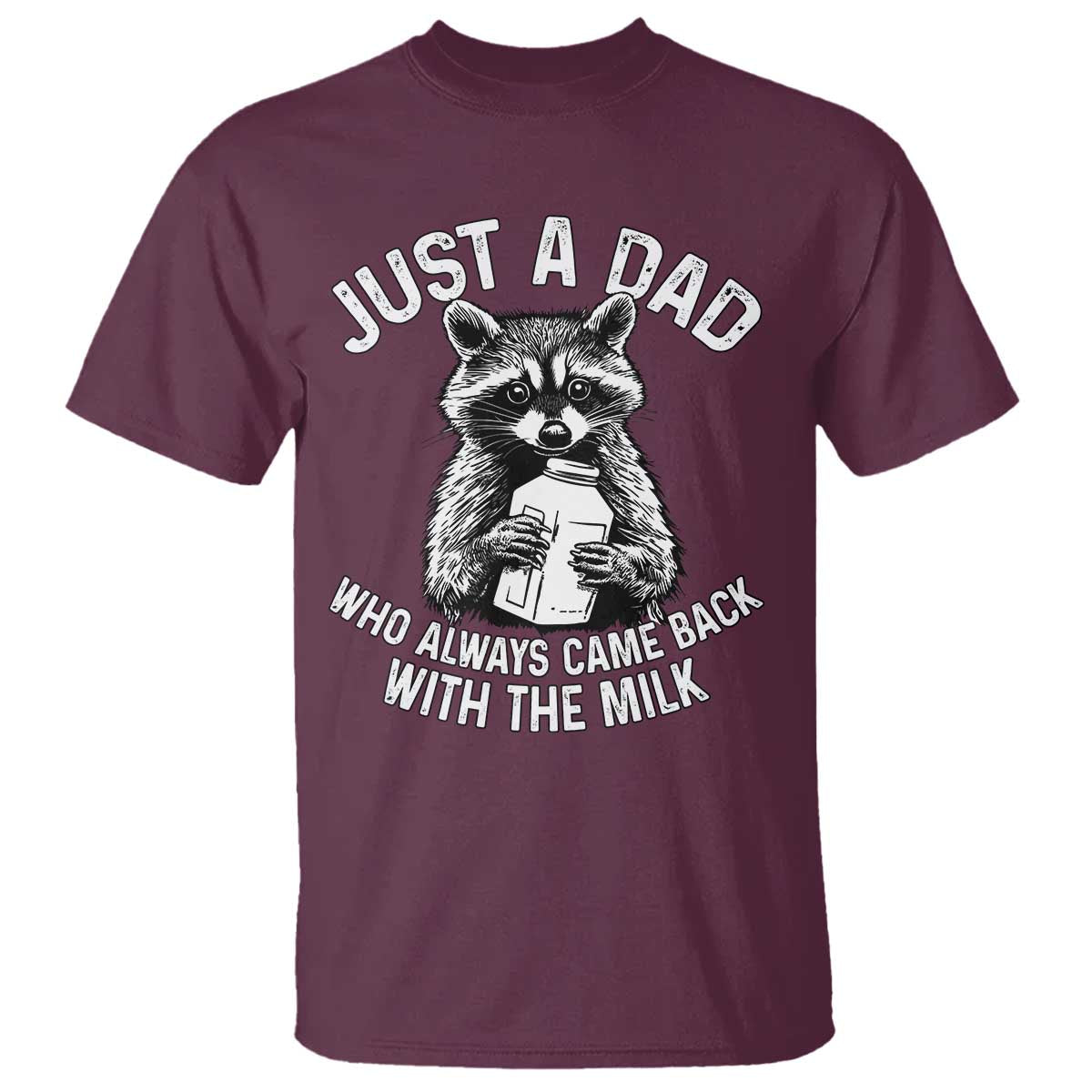 Funny Raccoon Dad Meme T Shirt Just A Dad Who Always Came Back With The Milk Father Birthday Father's Day - Wonder Print Shop