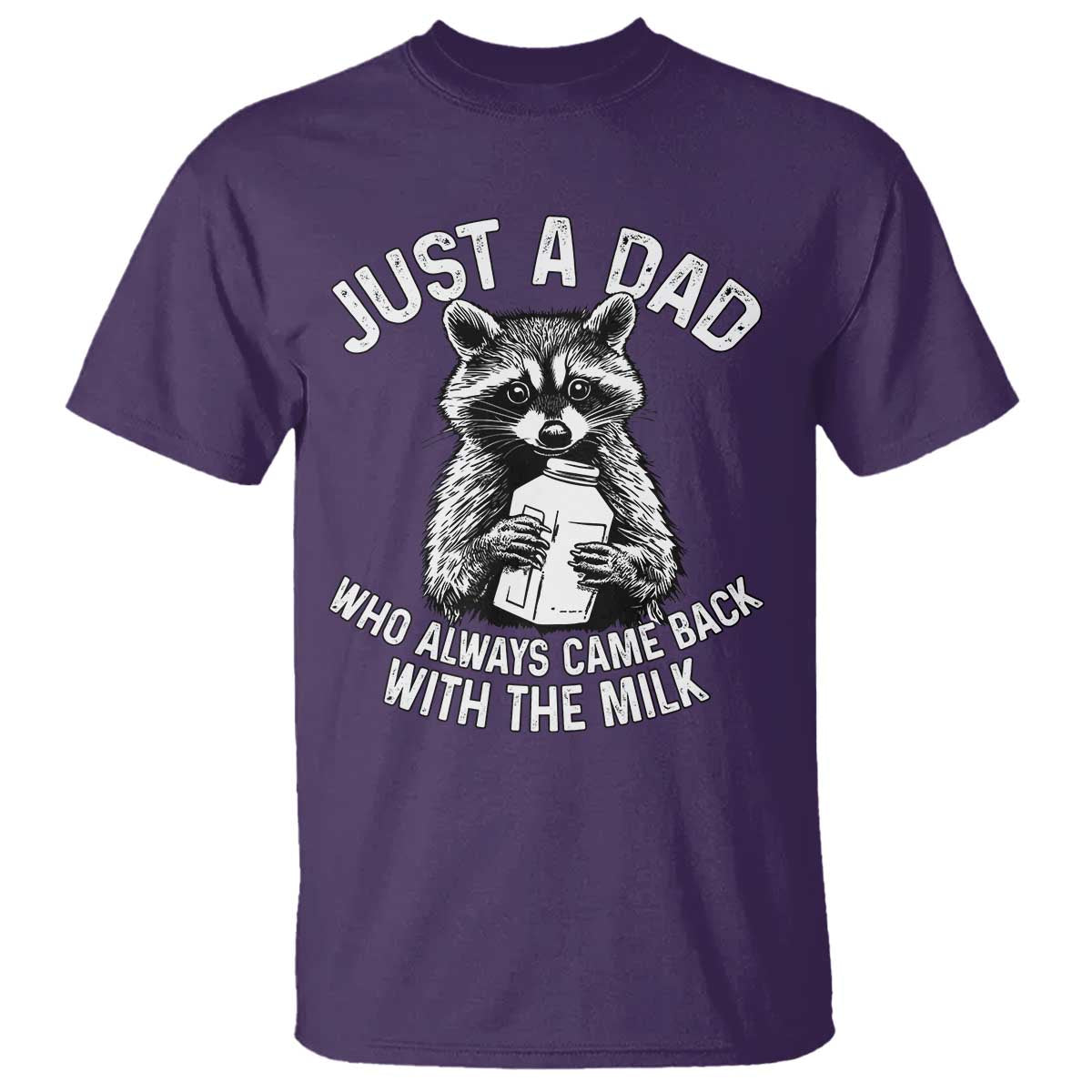 Funny Raccoon Dad Meme T Shirt Just A Dad Who Always Came Back With The Milk Father Birthday Father's Day - Wonder Print Shop