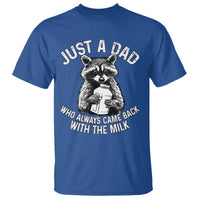 Funny Raccoon Dad Meme T Shirt Just A Dad Who Always Came Back With The Milk Father Birthday Father's Day - Wonder Print Shop