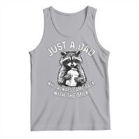 Funny Raccoon Dad Meme Tank Top Just A Dad Who Always Came Back With The Milk Father Birthday Father's Day