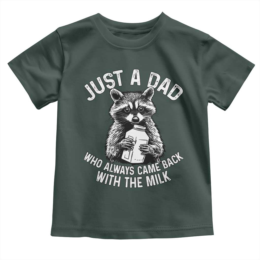 Funny Raccoon Dad Meme Toddler T Shirt Just A Dad Who Always Came Back With The Milk Father Birthday Father's Day