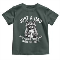 Funny Raccoon Dad Meme Toddler T Shirt Just A Dad Who Always Came Back With The Milk Father Birthday Father's Day