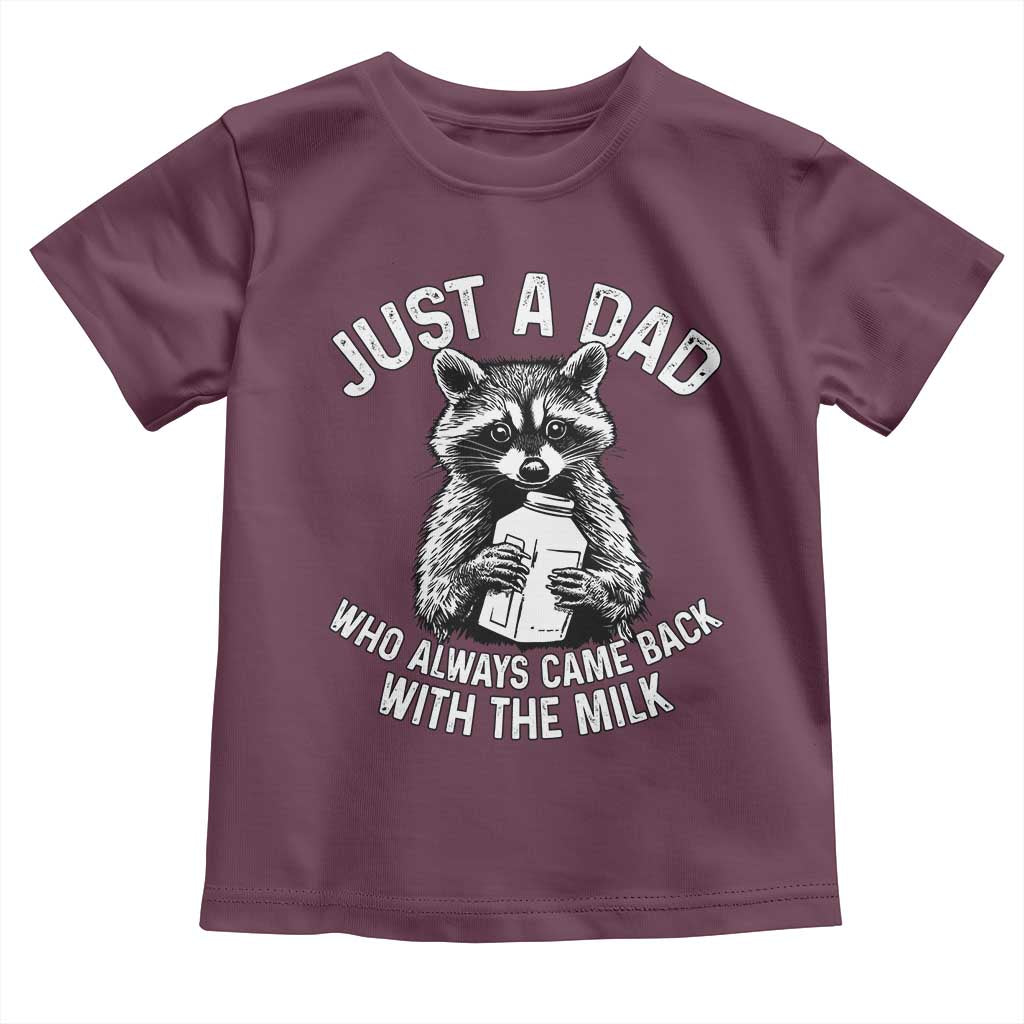 Funny Raccoon Dad Meme Toddler T Shirt Just A Dad Who Always Came Back With The Milk Father Birthday Father's Day