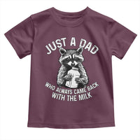 Funny Raccoon Dad Meme Toddler T Shirt Just A Dad Who Always Came Back With The Milk Father Birthday Father's Day