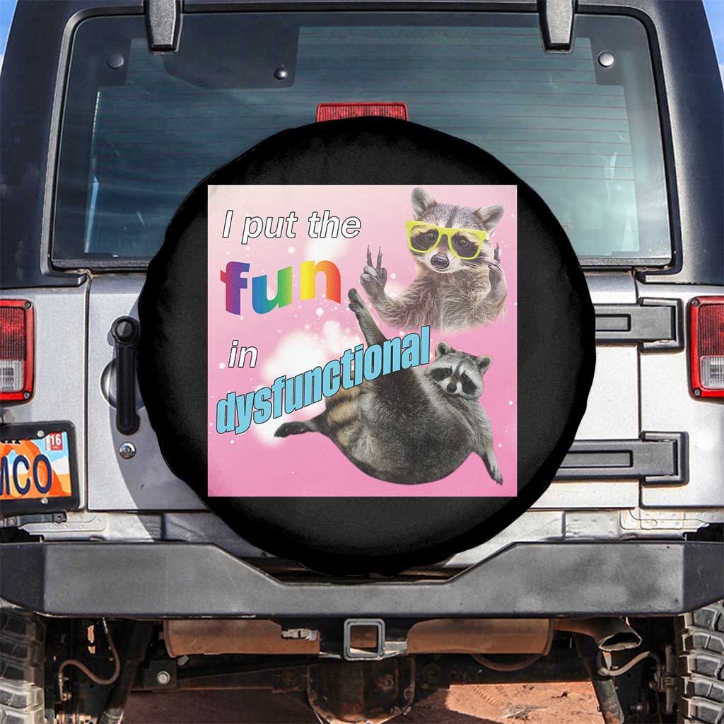 Funny Raccoon Meme Spare Tire Cover I Put The Fun In Dysfunctional