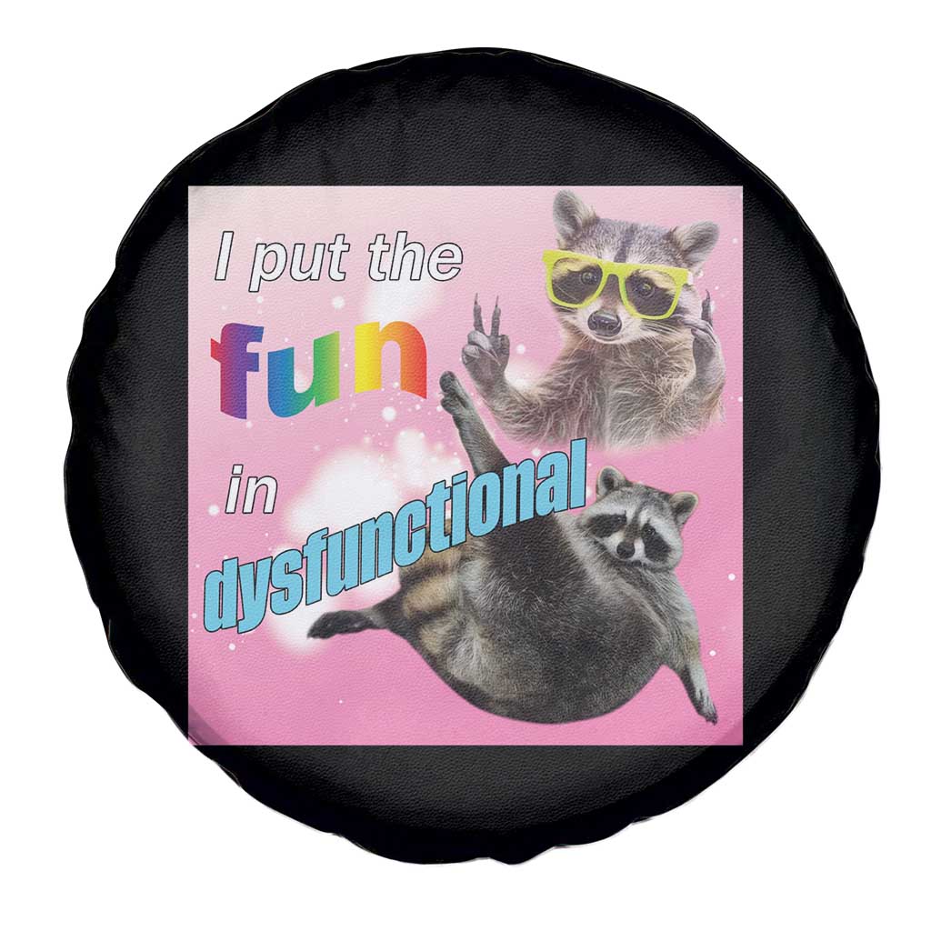 Funny Raccoon Meme Spare Tire Cover I Put The Fun In Dysfunctional