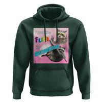 Funny Raccoon Meme Hoodie I Put The Fun In Dysfunctional