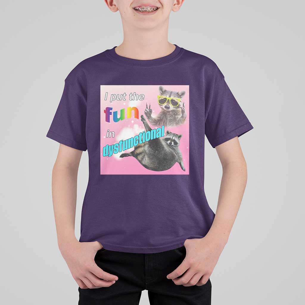 Funny Raccoon Meme T Shirt For Kid I Put The Fun In Dysfunctional