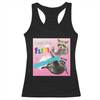 Funny Raccoon Meme Racerback Tank Top I Put The Fun In Dysfunctional