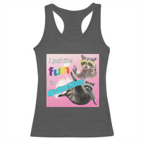 Funny Raccoon Meme Racerback Tank Top I Put The Fun In Dysfunctional