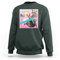 Funny Raccoon Meme Sweatshirt I Put The Fun In Dysfunctional