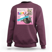 Funny Raccoon Meme Sweatshirt I Put The Fun In Dysfunctional