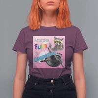 Funny Raccoon Meme T Shirt For Women I Put The Fun In Dysfunctional