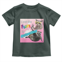 Funny Raccoon Meme Toddler T Shirt I Put The Fun In Dysfunctional