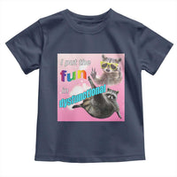 Funny Raccoon Meme Toddler T Shirt I Put The Fun In Dysfunctional