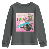 Funny Raccoon Meme Youth Sweatshirt I Put The Fun In Dysfunctional