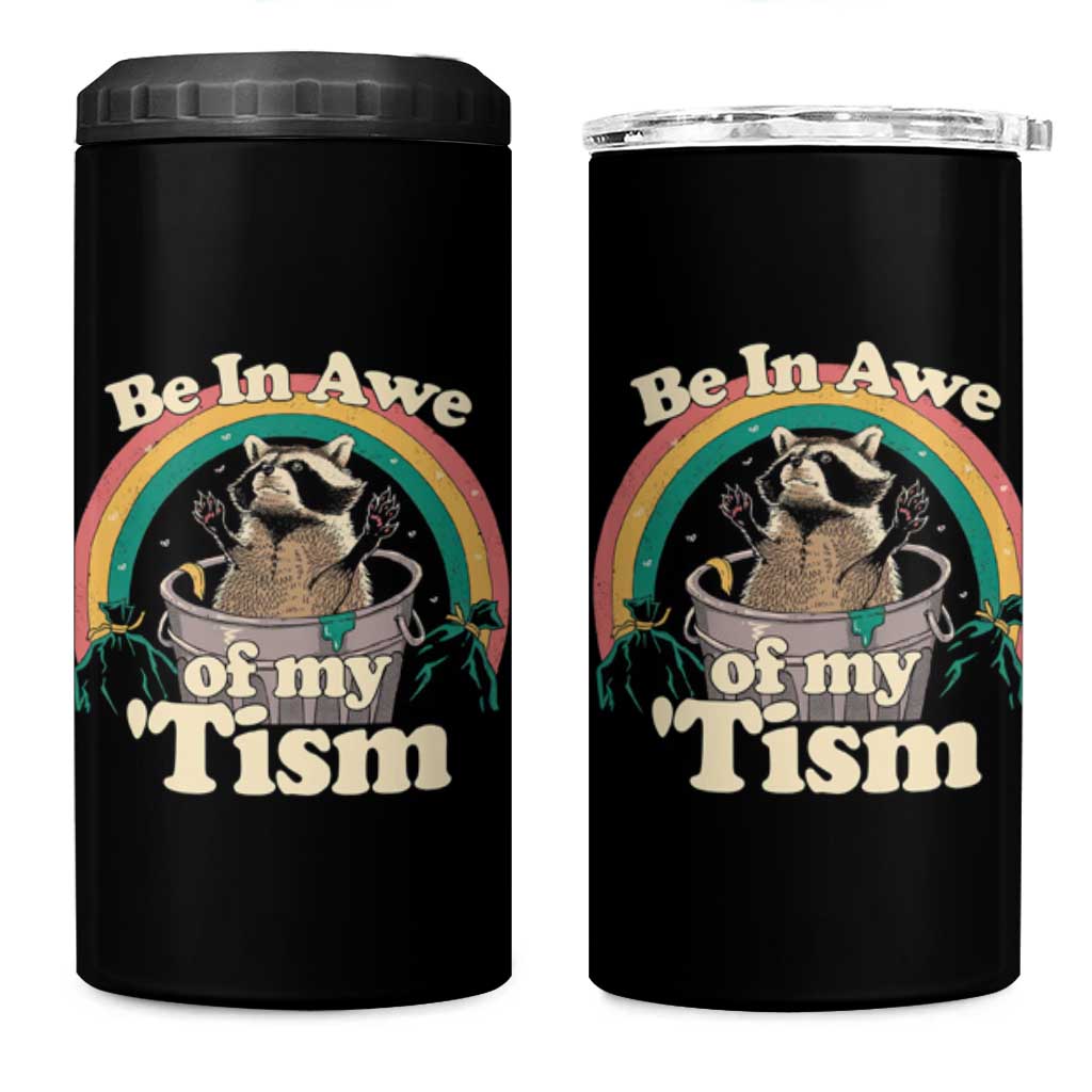Funny Autism Raccoon 4 in 1 Can Cooler Tumbler Be In Awe Of My 'Tism Meme Autistic