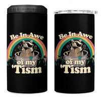 Funny Autism Raccoon 4 in 1 Can Cooler Tumbler Be In Awe Of My 'Tism Meme Autistic