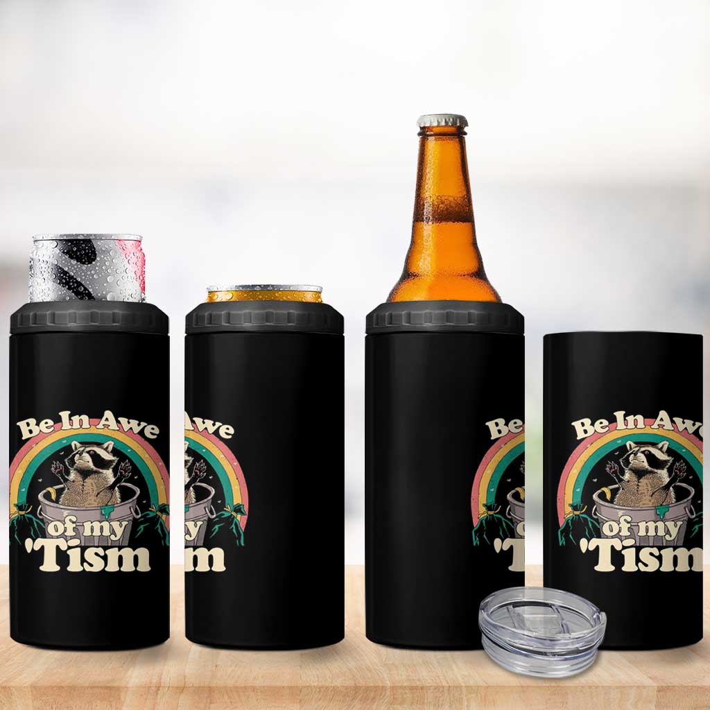 Funny Autism Raccoon 4 in 1 Can Cooler Tumbler Be In Awe Of My 'Tism Meme Autistic