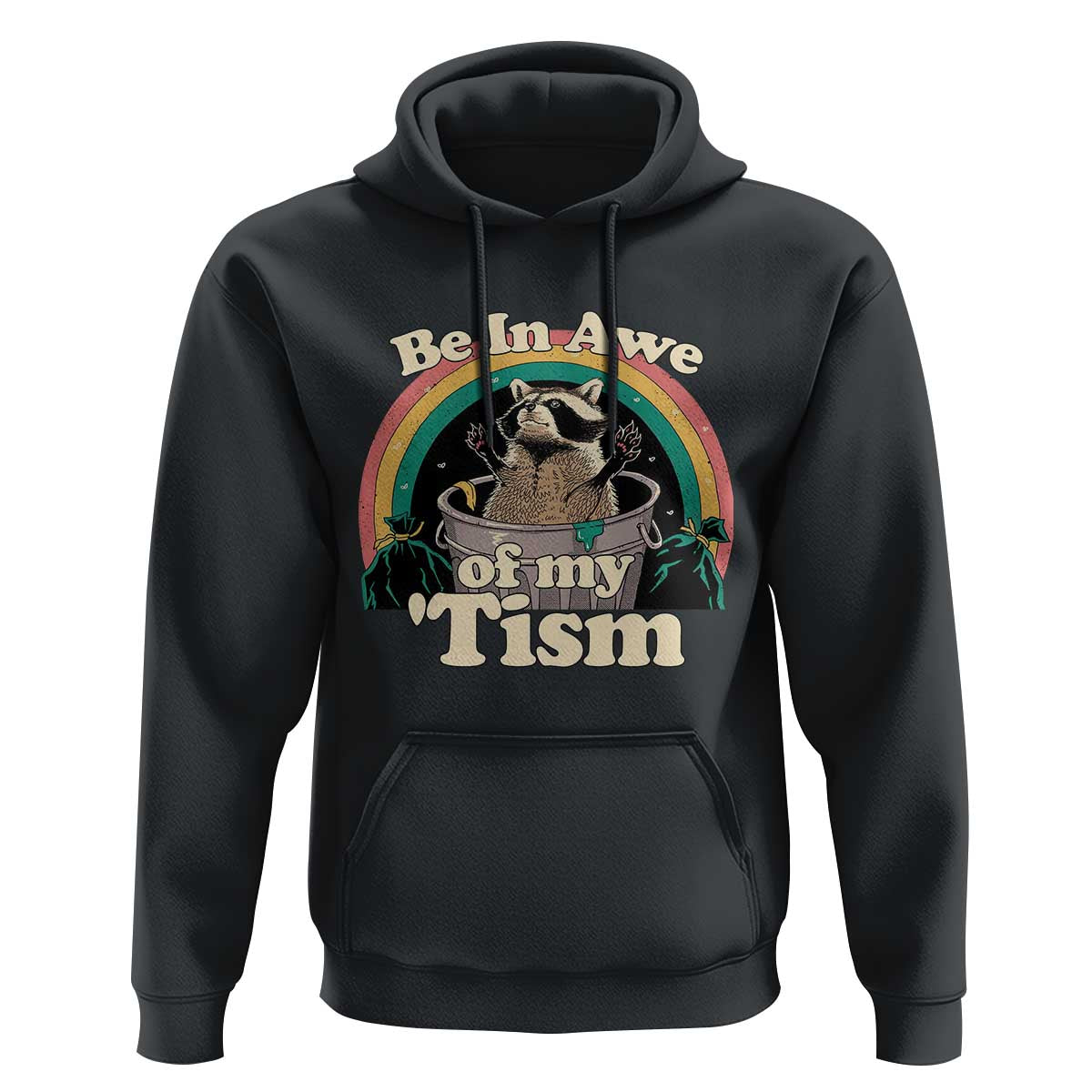 Autism Funny Raccoon Hoodie Be In Awe Of My 'Tism Meme Autistic