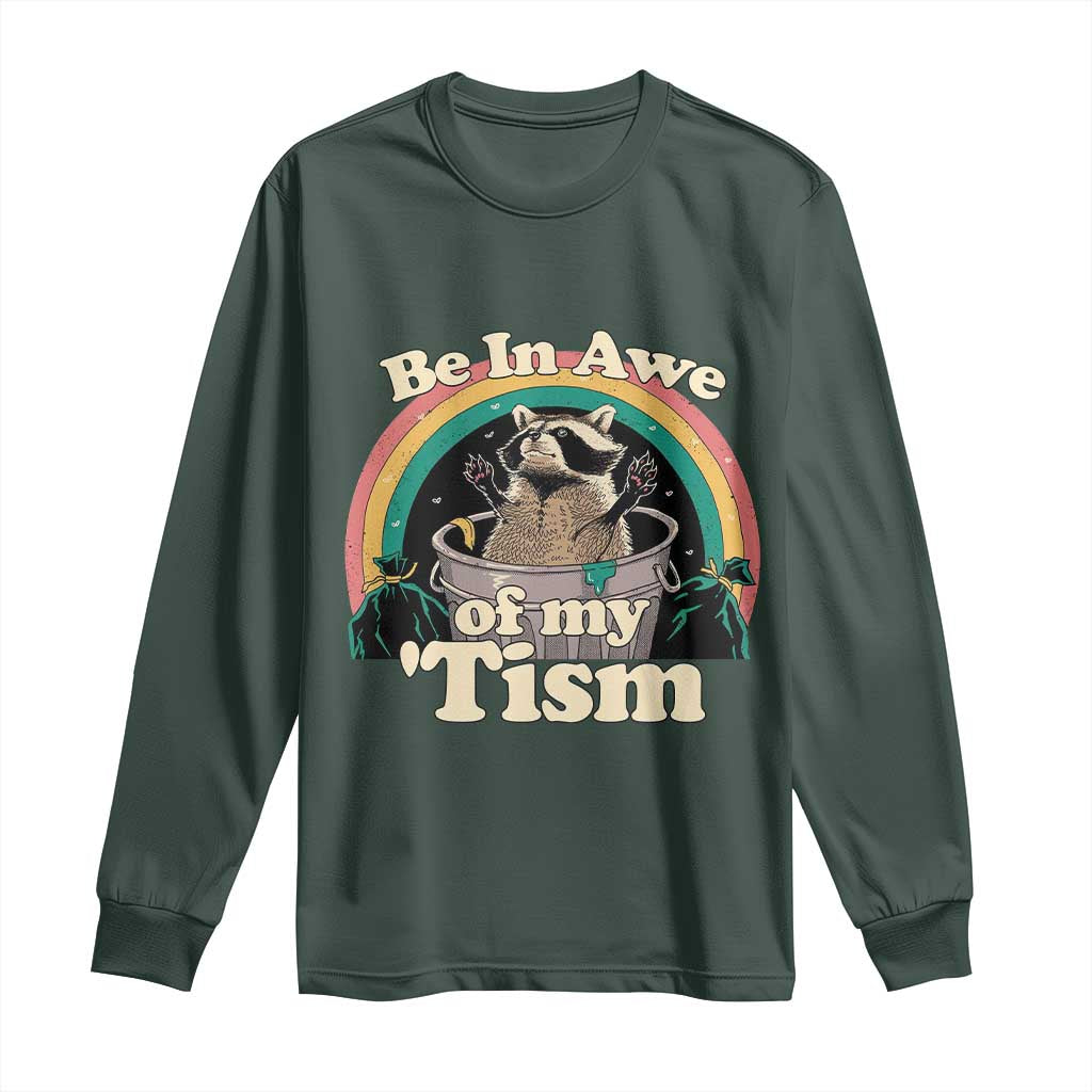 Autism Funny Raccoon Long Sleeve Shirt Be In Awe Of My 'Tism Meme Autistic