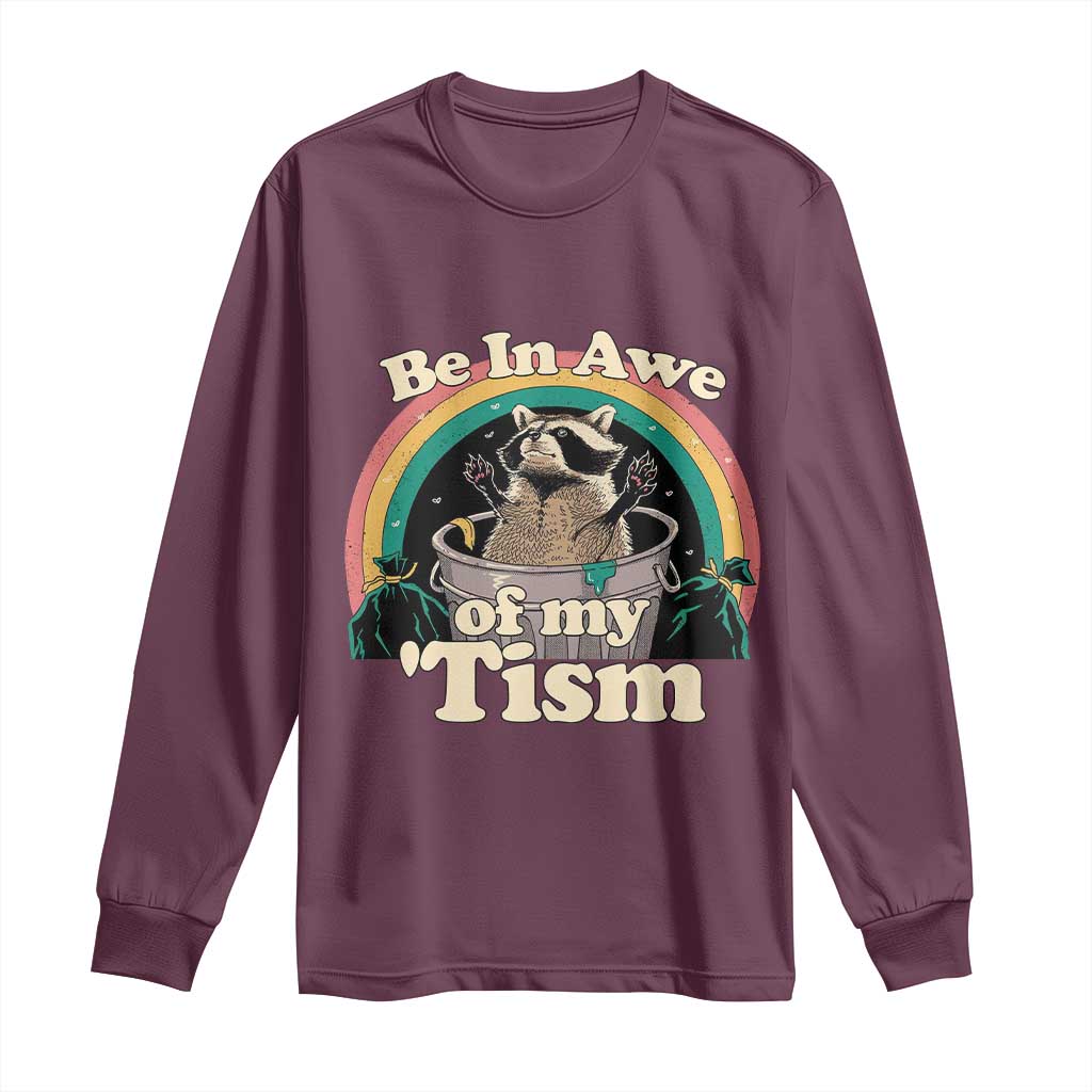 Autism Funny Raccoon Long Sleeve Shirt Be In Awe Of My 'Tism Meme Autistic