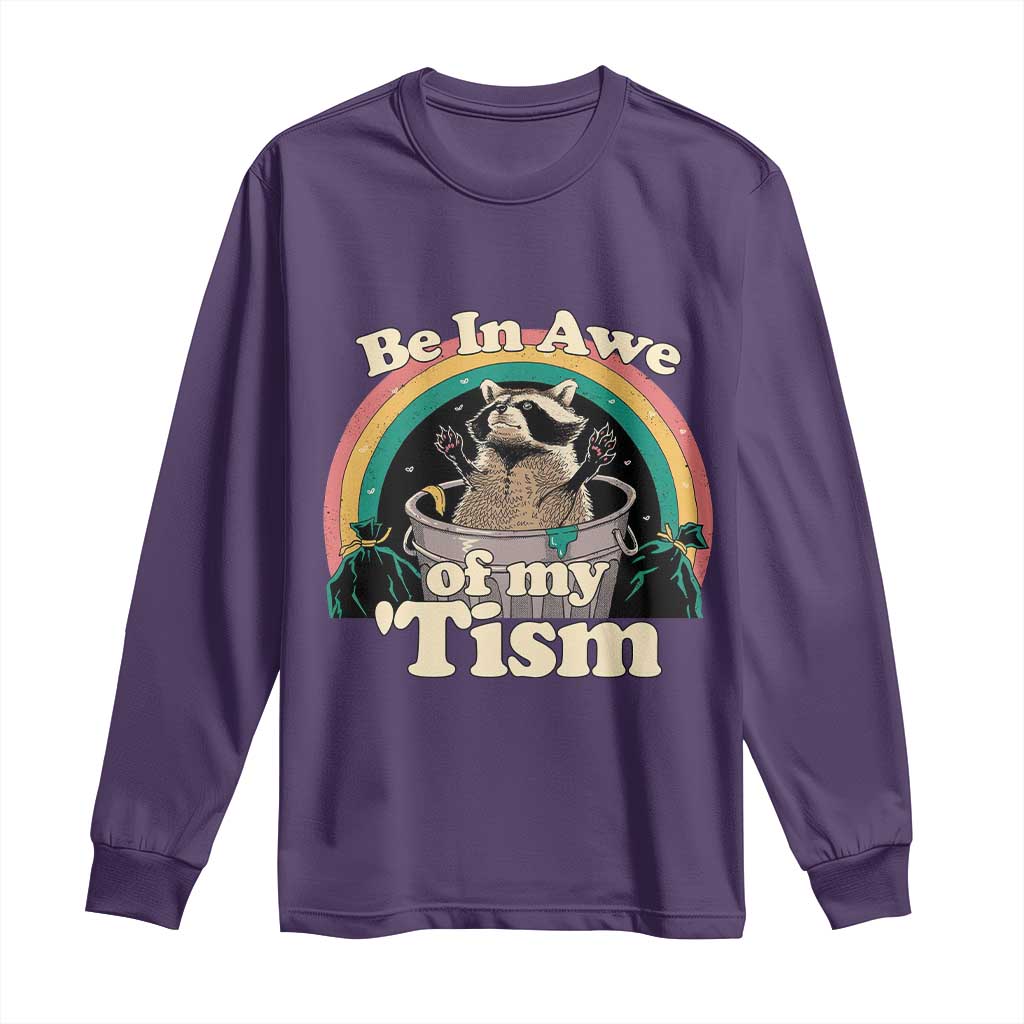 Autism Funny Raccoon Long Sleeve Shirt Be In Awe Of My 'Tism Meme Autistic