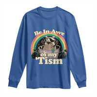 Autism Funny Raccoon Long Sleeve Shirt Be In Awe Of My 'Tism Meme Autistic