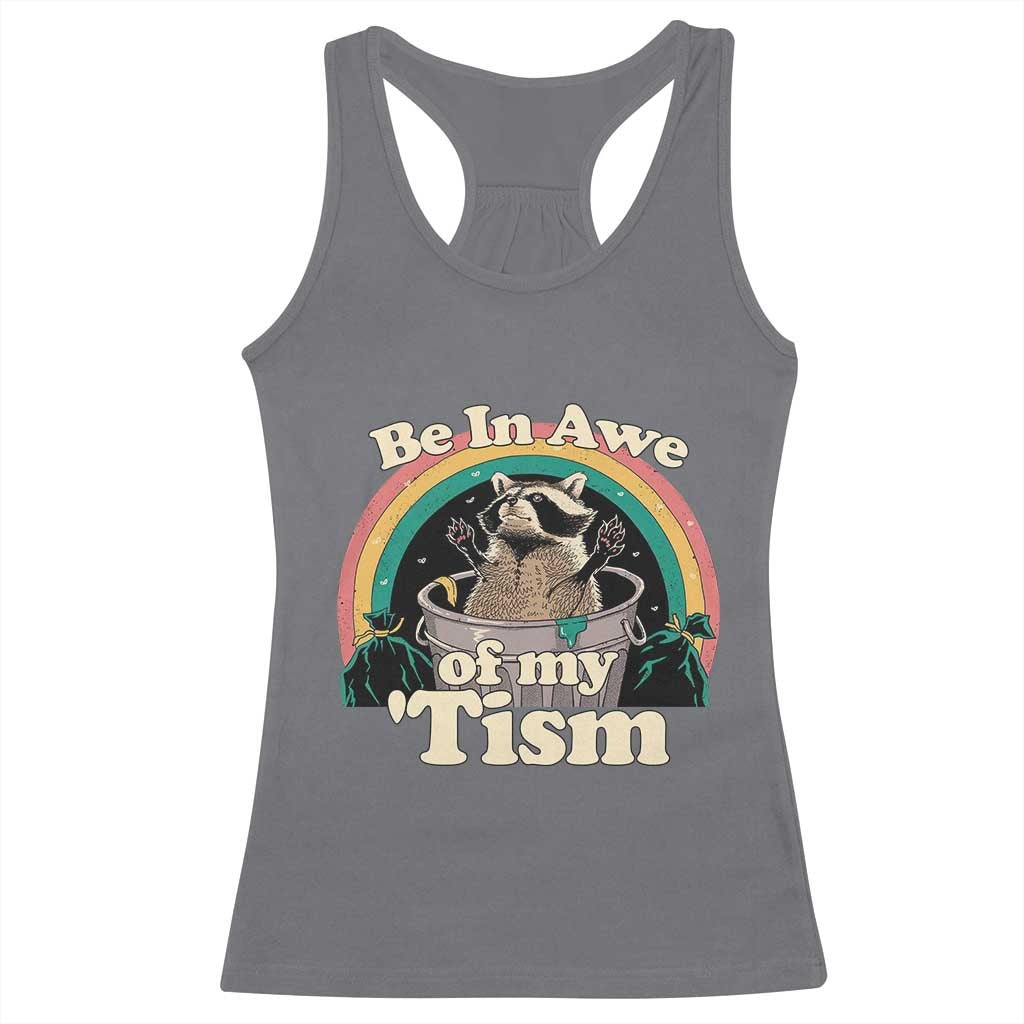 Autism Funny Raccoon Racerback Tank Top Be In Awe Of My 'Tism Meme Autistic