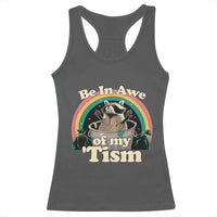 Autism Funny Raccoon Racerback Tank Top Be In Awe Of My 'Tism Meme Autistic
