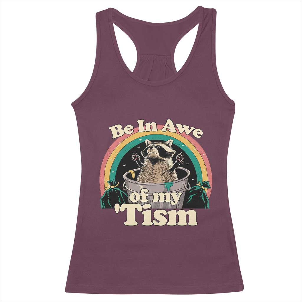 Autism Funny Raccoon Racerback Tank Top Be In Awe Of My 'Tism Meme Autistic