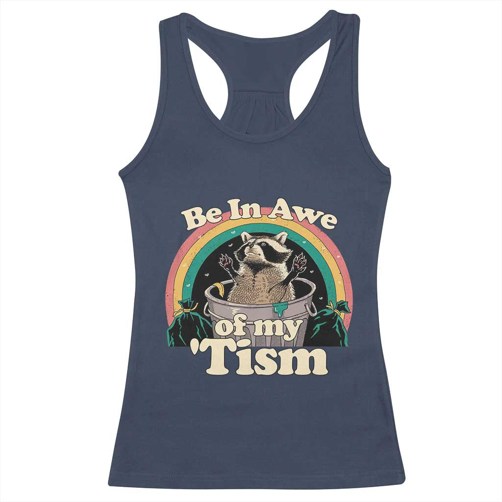 Autism Funny Raccoon Racerback Tank Top Be In Awe Of My 'Tism Meme Autistic
